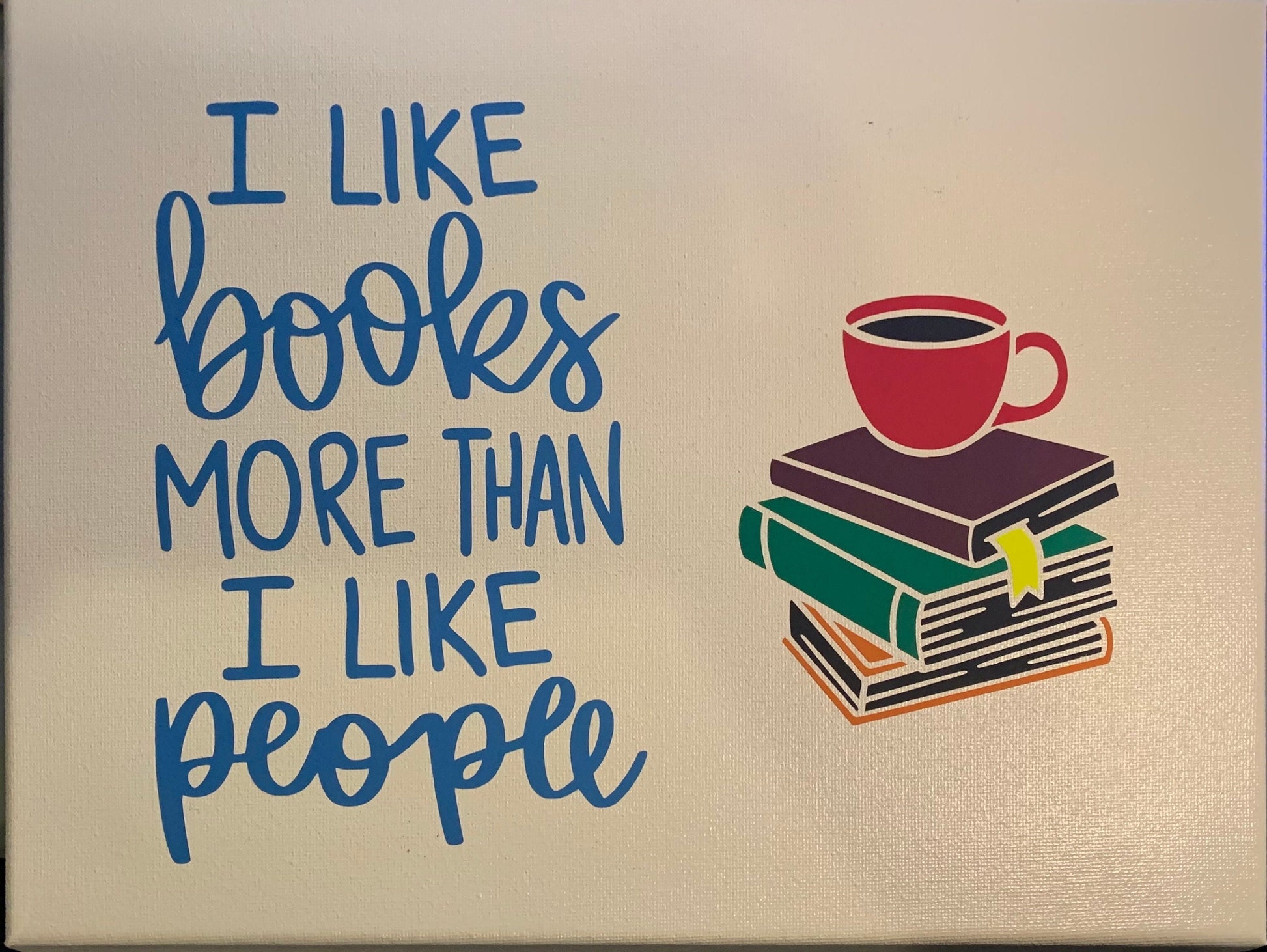 l like Books More Than People 9x12 Vinyl Canvas Sign blue, green